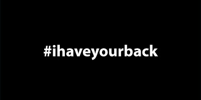 Use the hashtag #ihaveyourback