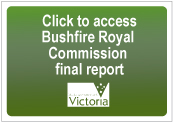 Bushfire Royal Commission final report - http://www.royalcommission.vic.gov.au