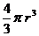 4/3 x (Pi x r cubed)