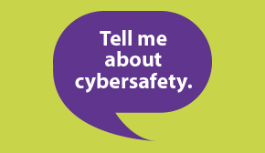 Tell me about cybersafety